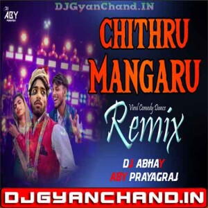 Chithru Mangaru { Viral Comedy Dance Remix } Dj Abhay Aby